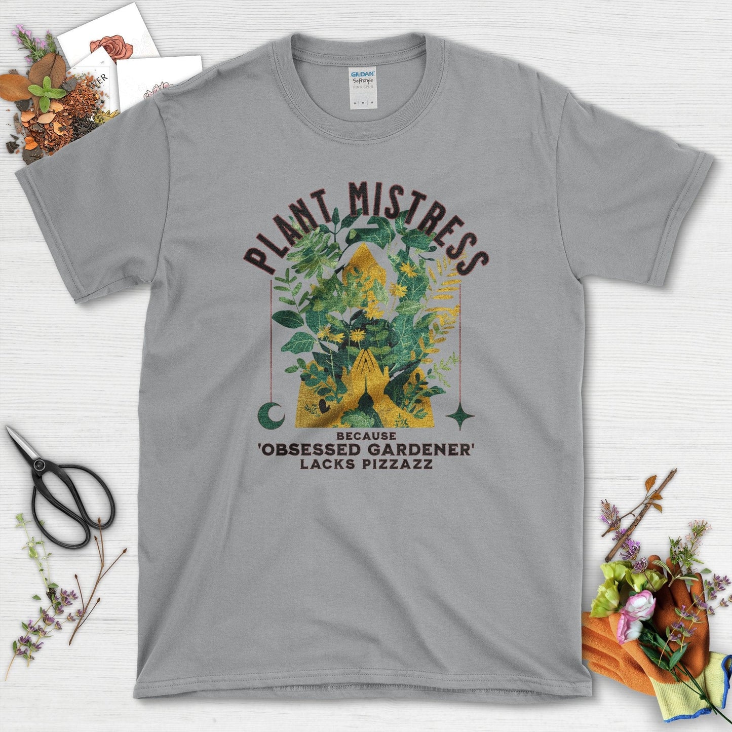 Plant Mistress Obsessed Gardener Lacks Pizzazz T-Shirt