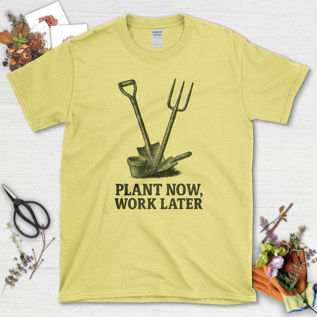 Plant Now Work Later T-Shirt