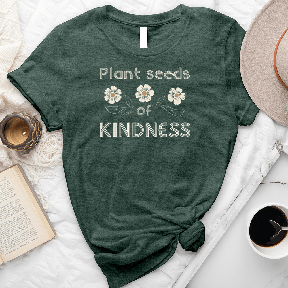 Plant Seeds Of Kindness Unisex Tee