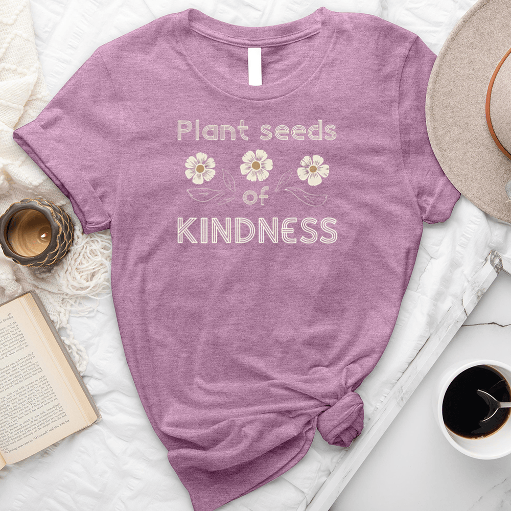 Plant Seeds Of Kindness Unisex Tee