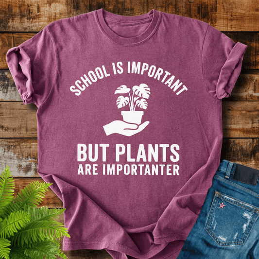 Plants Important T-shirt