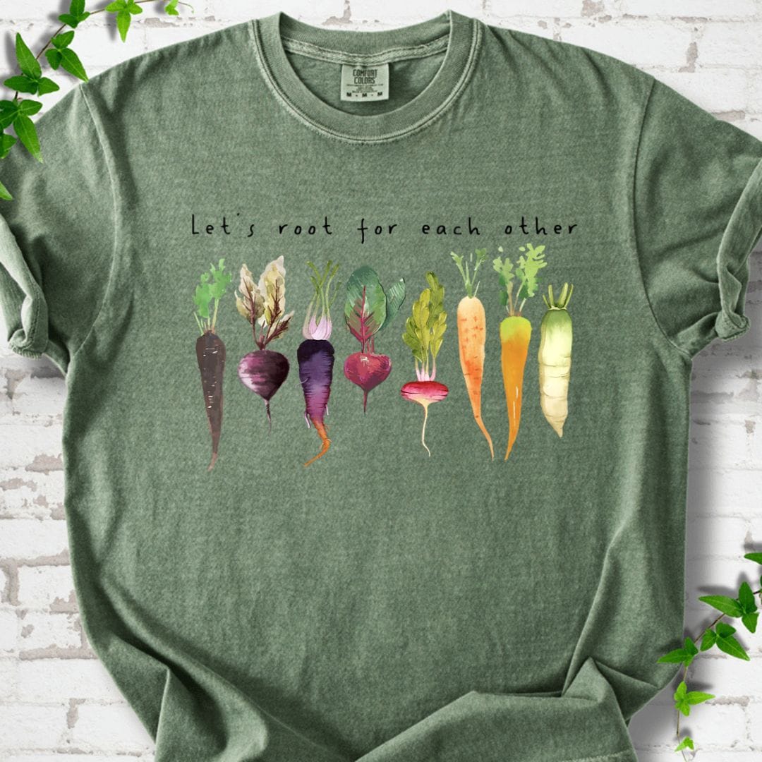 Plants Lovers Let's Root For Each Other T-Shirt