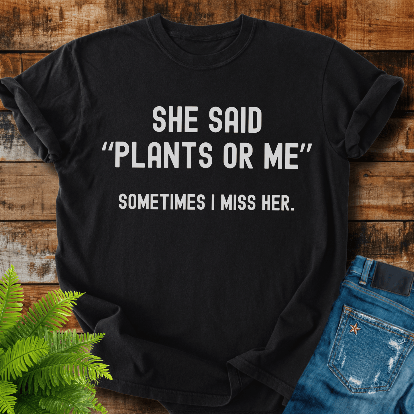 Plants Or Me T-shirt