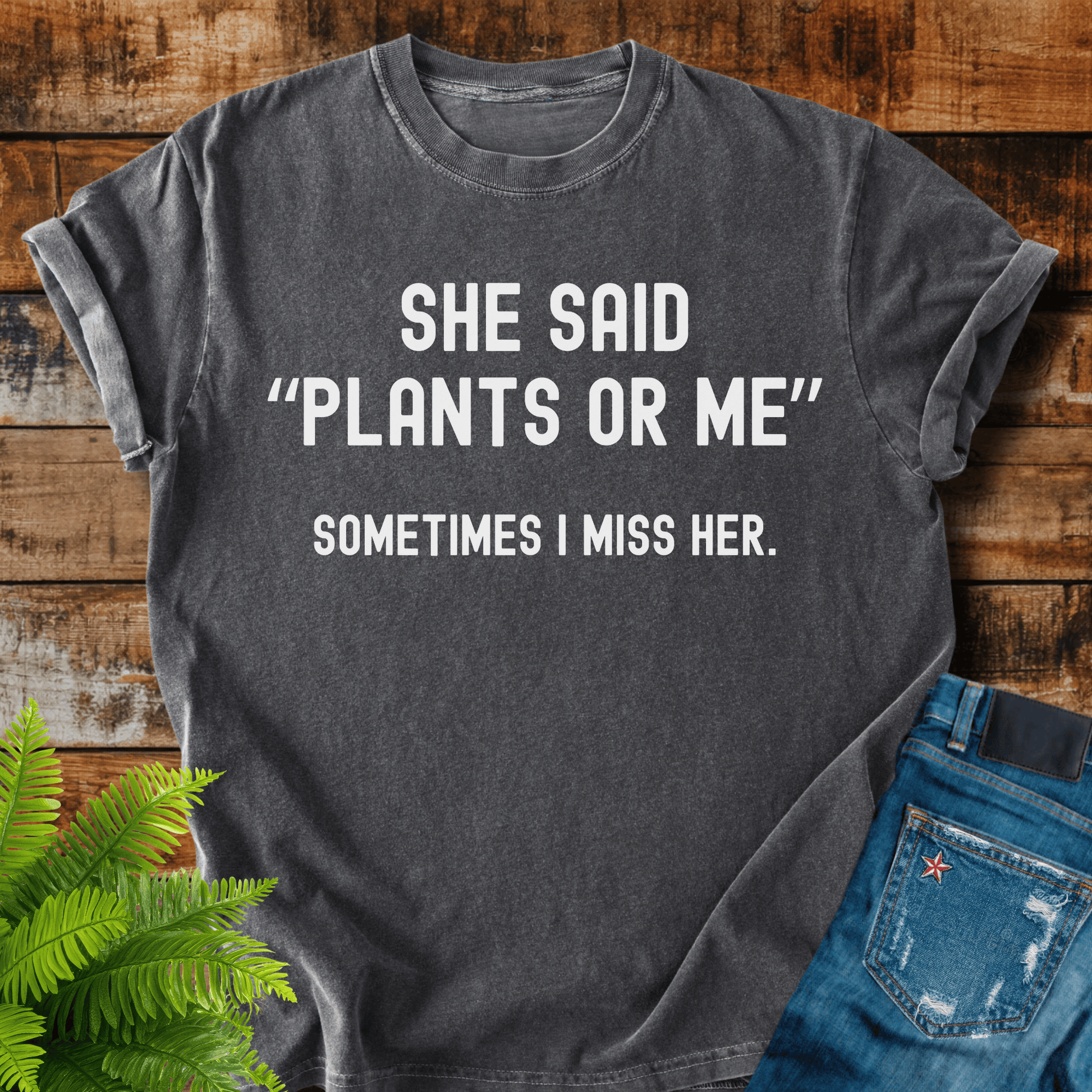 Plants Or Me T-shirt