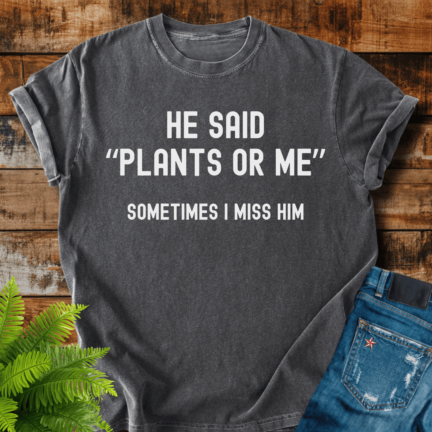 Plants Or Me T-shirt