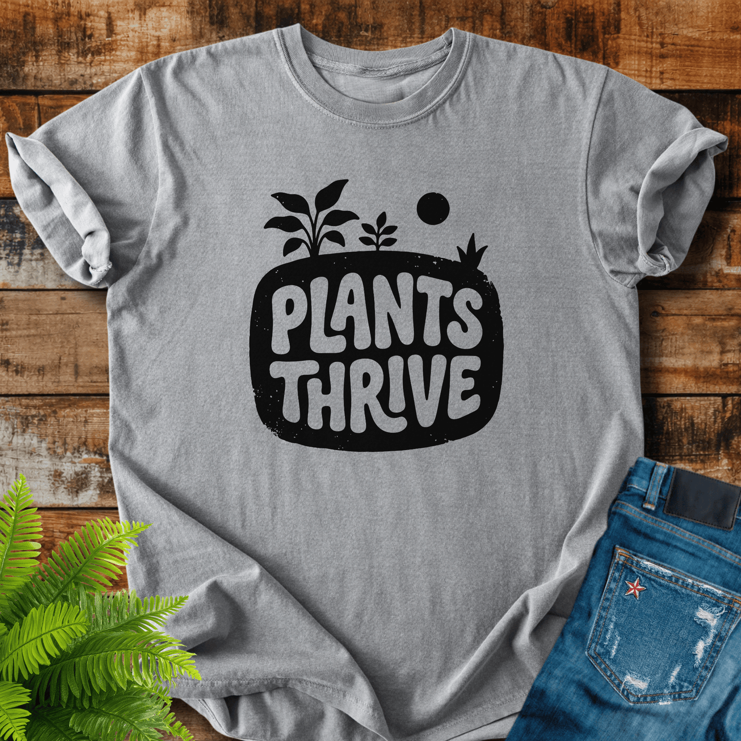 Plants Thrive T-shirt