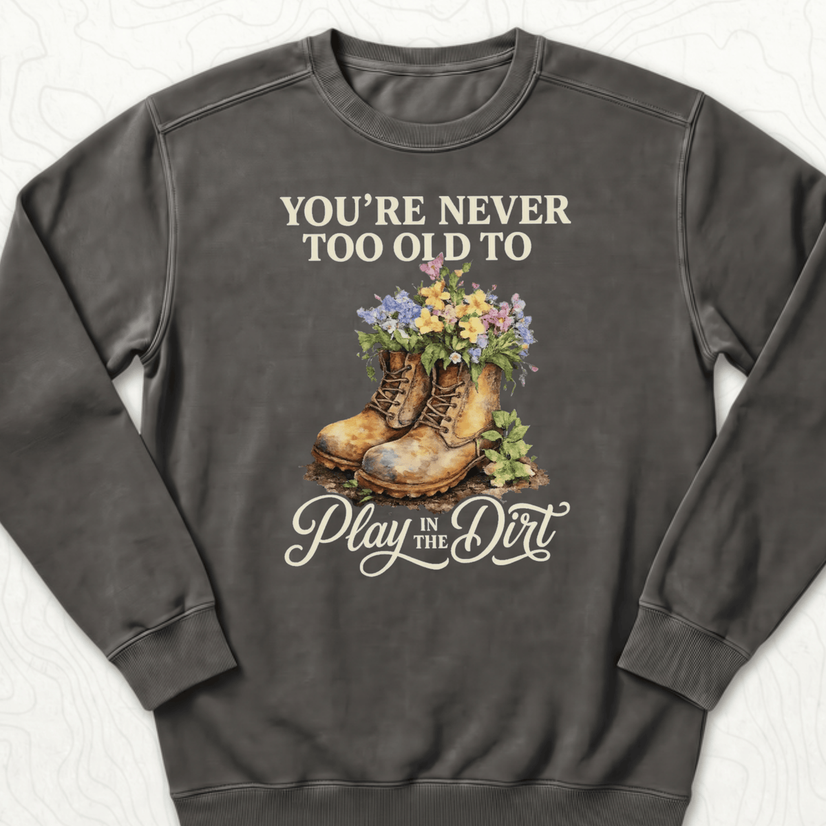 Play In Dirt Sweatshirt