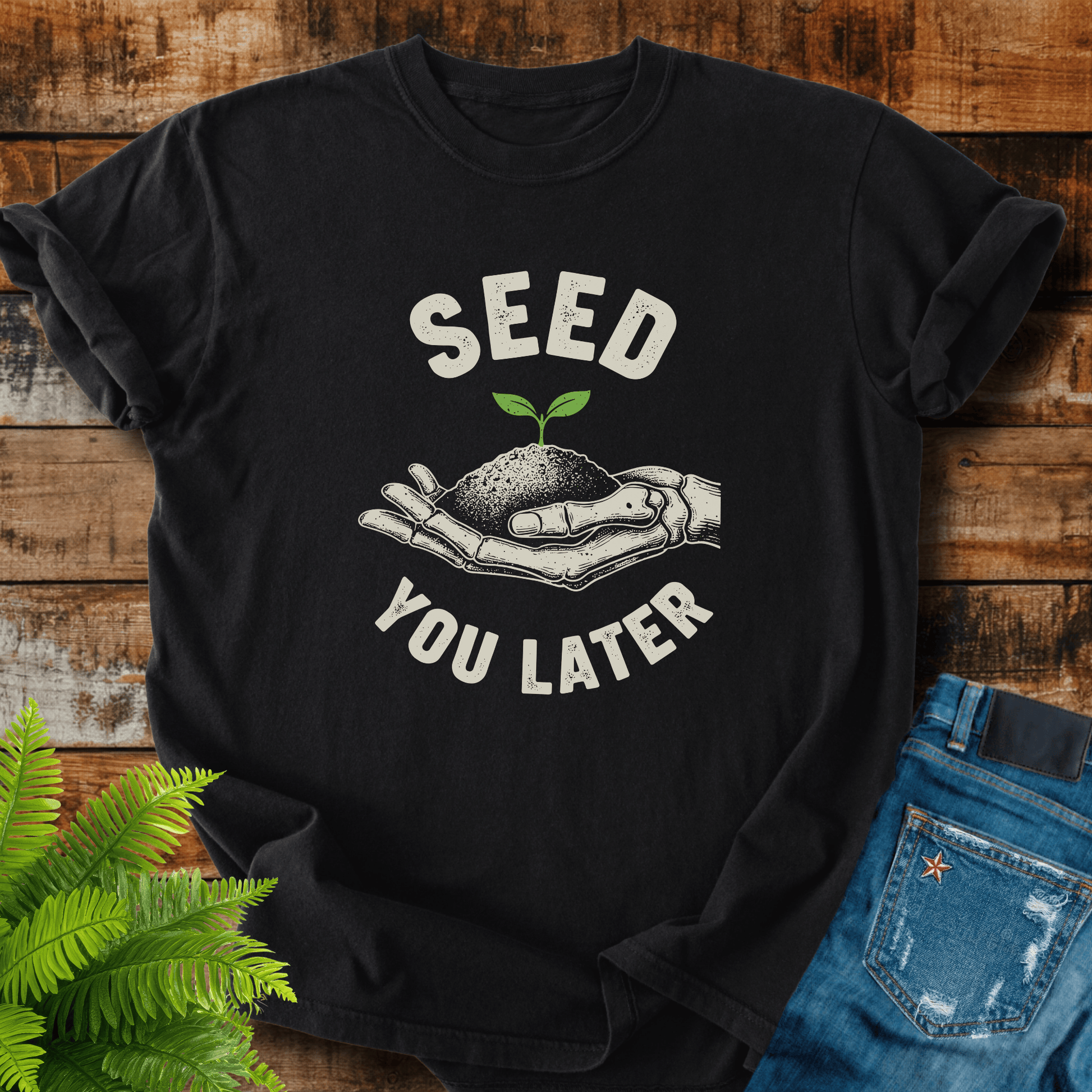 Seed You Later T-shirt
