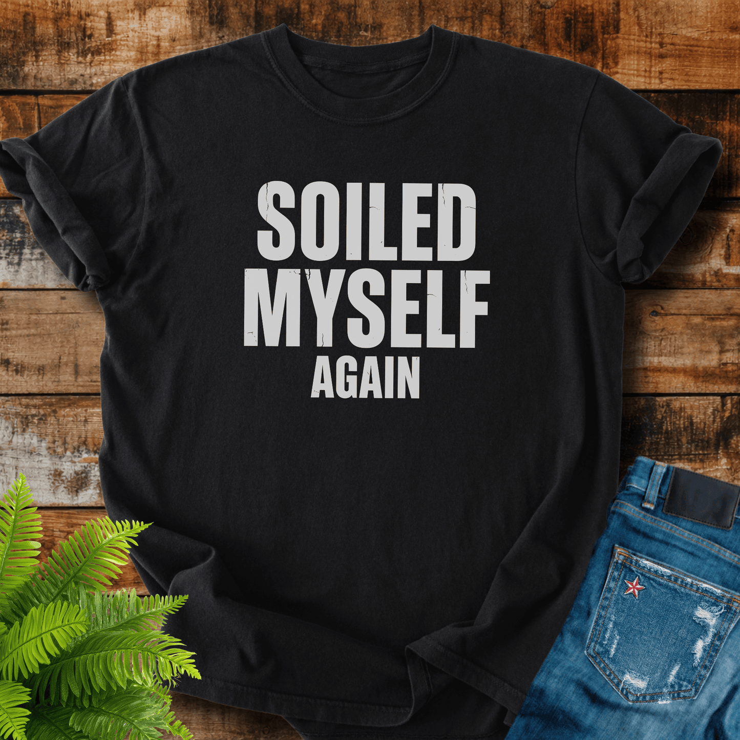 Soiled Myself Again T-shirt