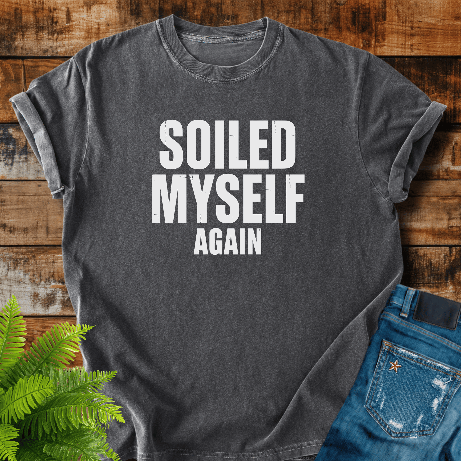 Soiled Myself Again T-shirt