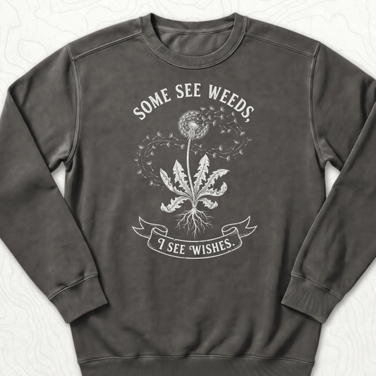 Some See Weeds Sweatshirt