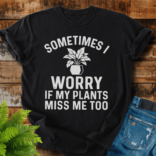 Sometimes I Worry T-shirt
