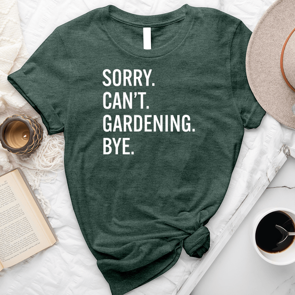 Sorry Can't Gardening Unisex Tee