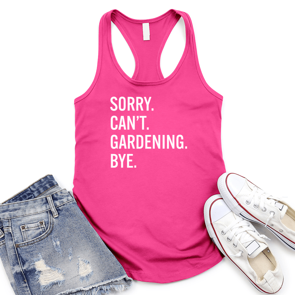 Sorry Can't Gardening Women's Racerback Tank Top