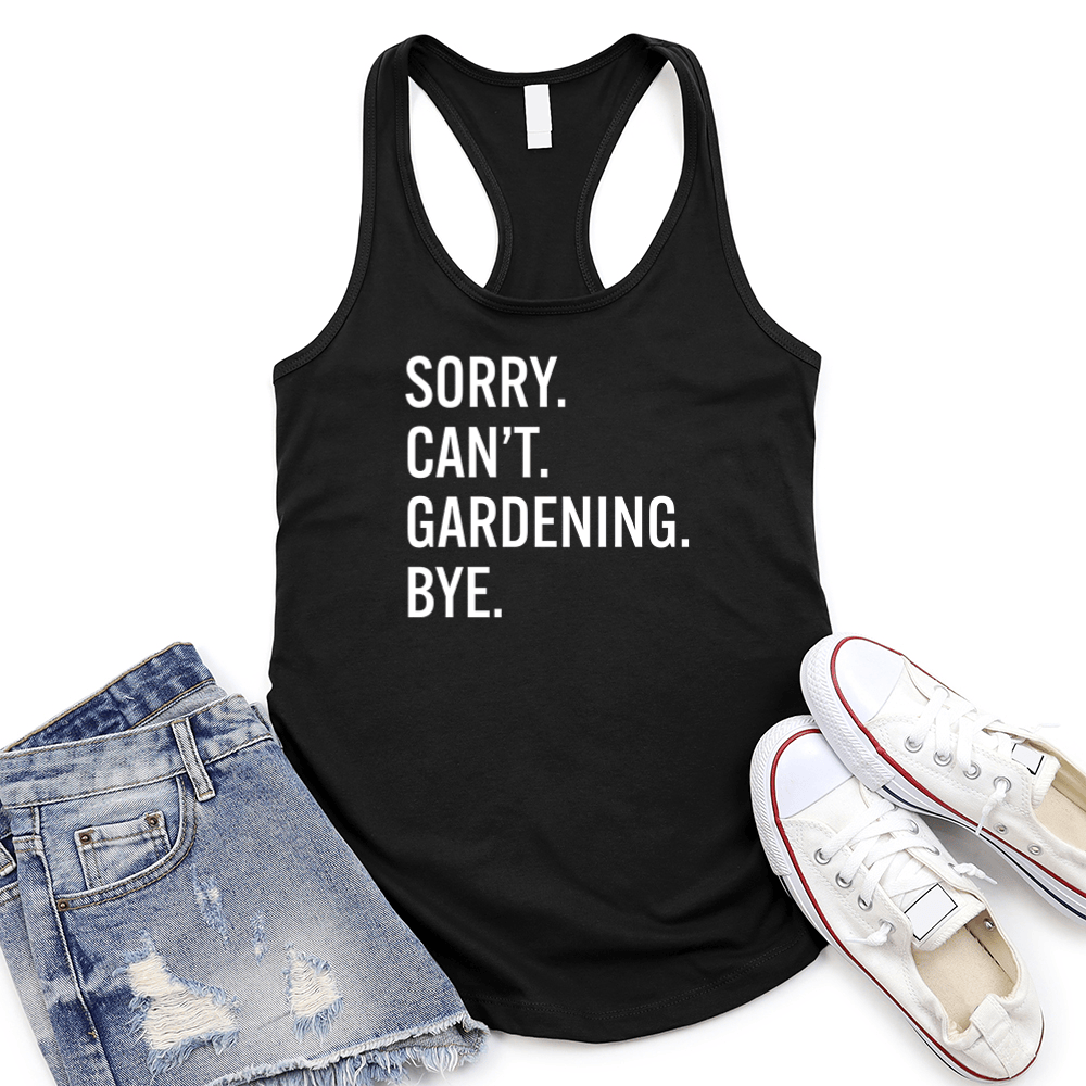 Sorry Can't Gardening Women's Racerback Tank Top