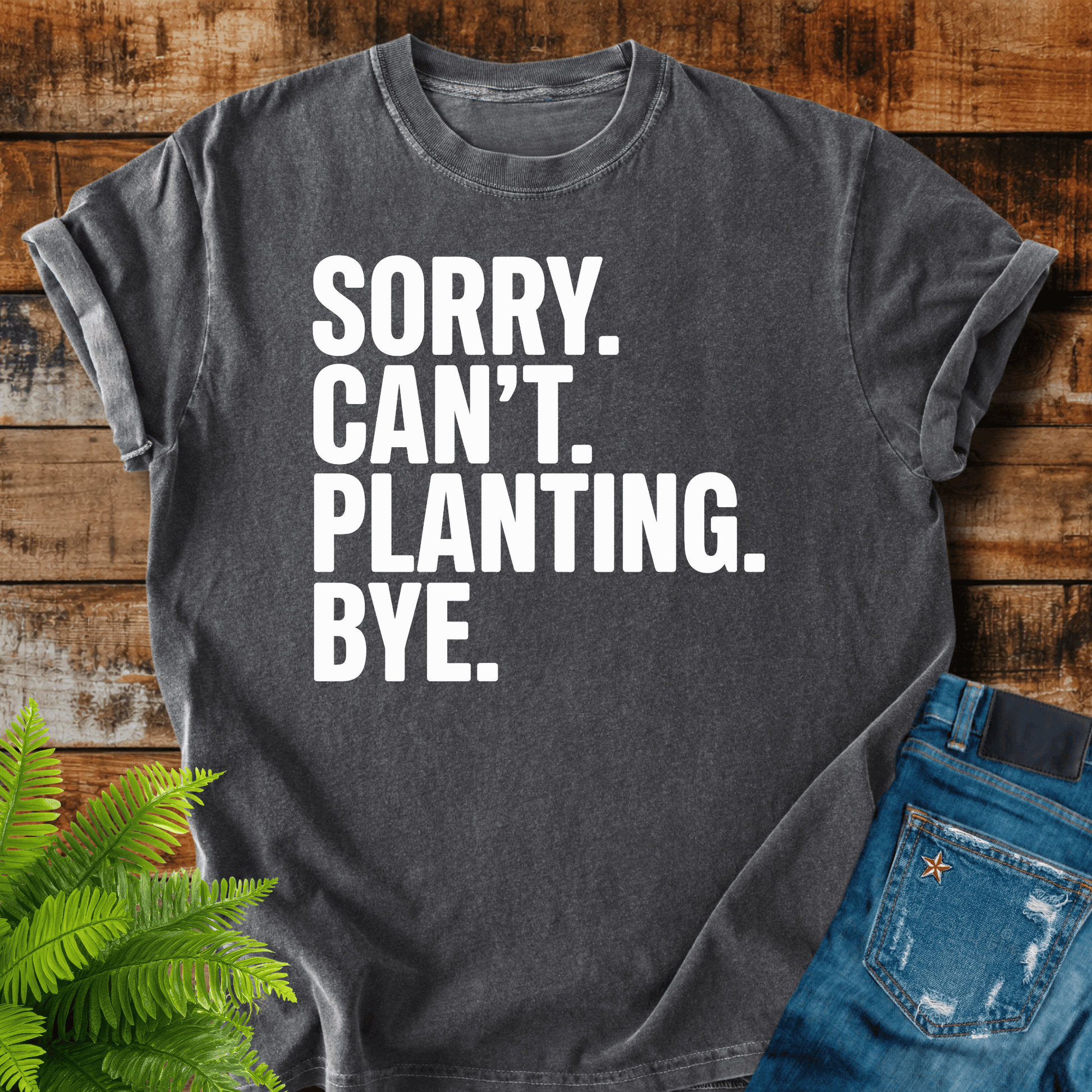 Sorry Cant Planting T-shirt