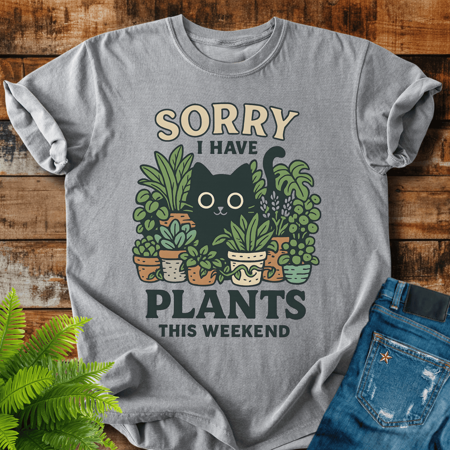 Sorry I Have Plants T-shirt