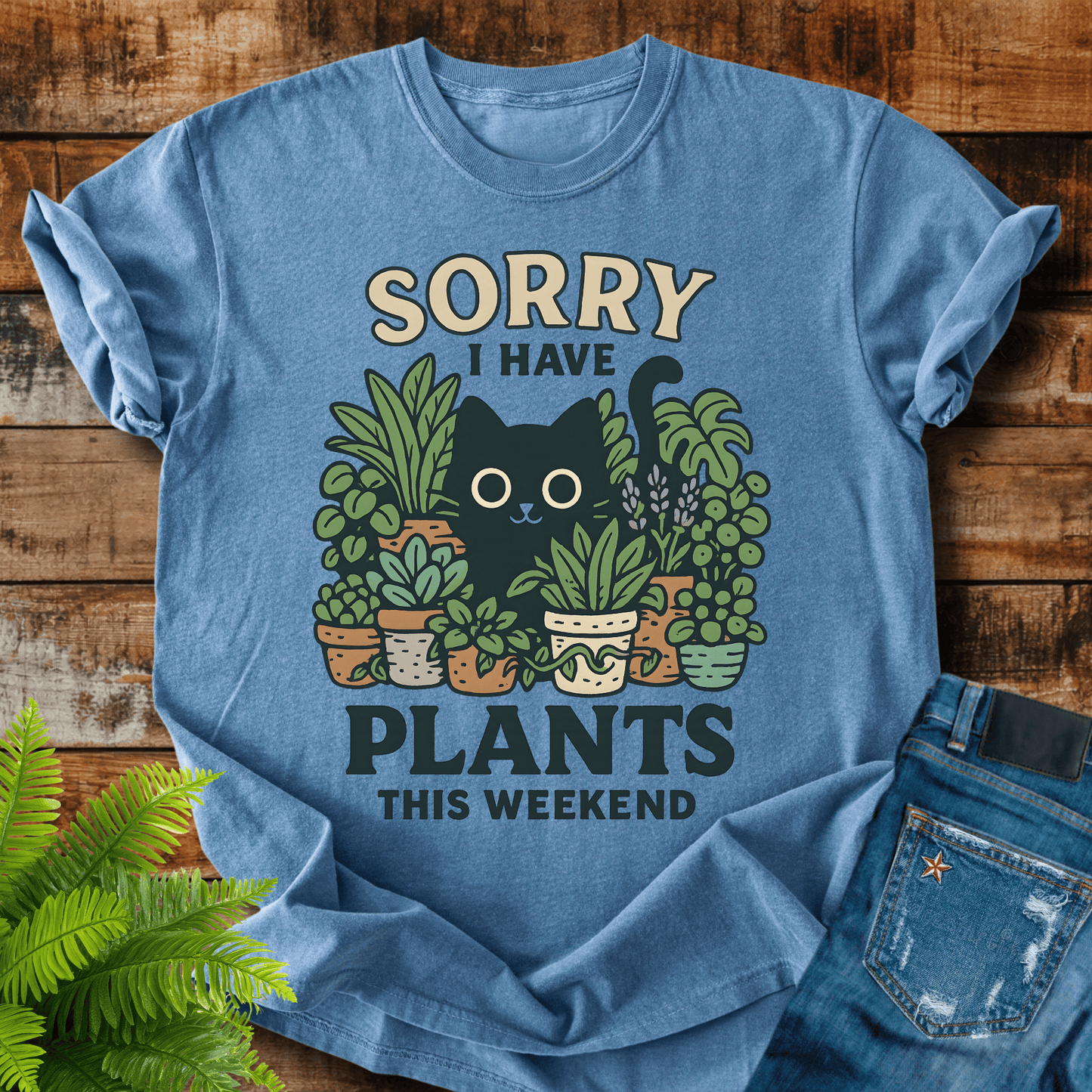 Sorry I Have Plants T-shirt