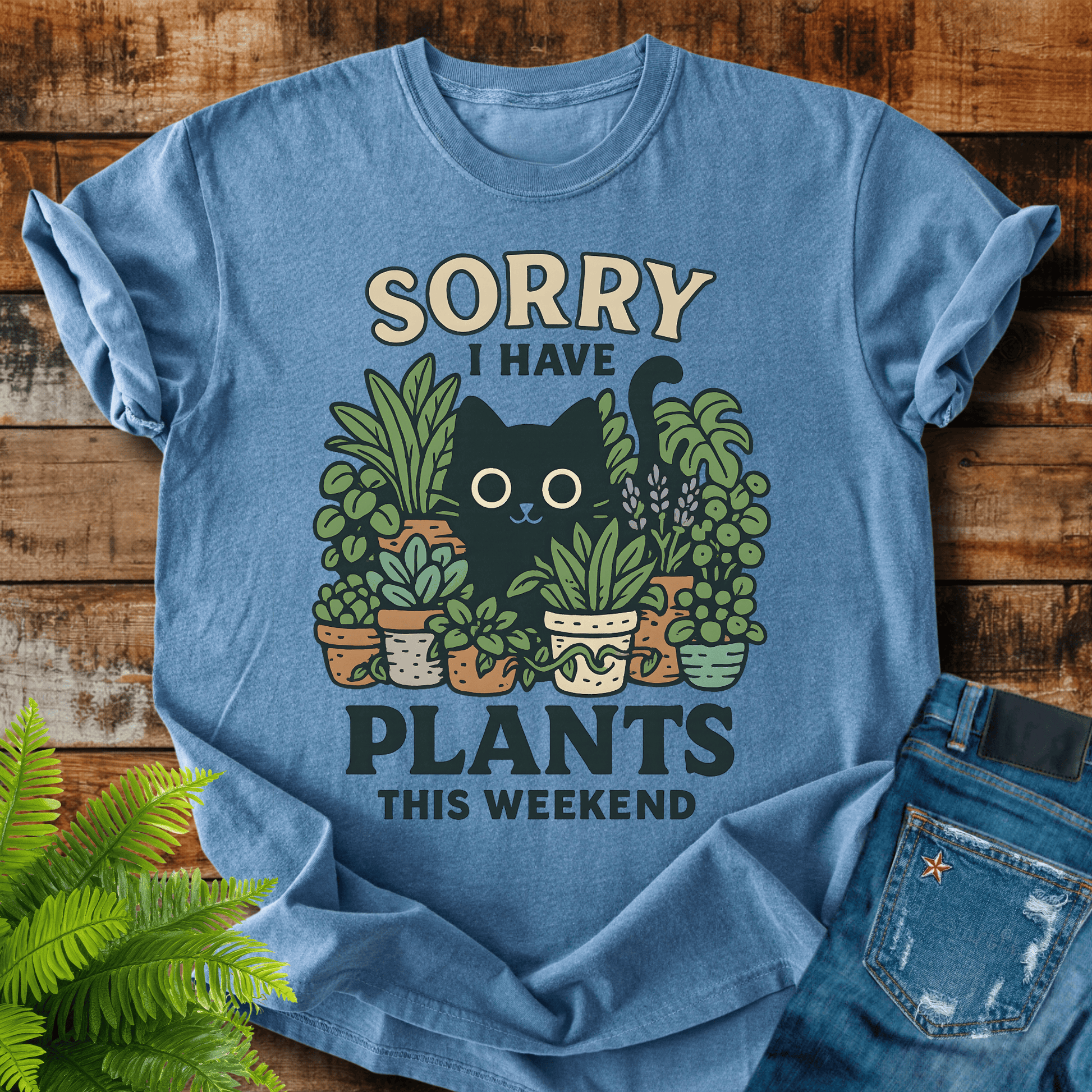 Sorry I Have Plants T-shirt