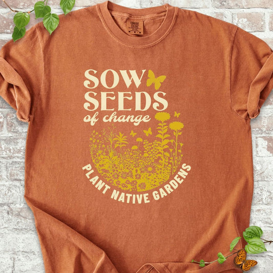 Sow Seeds of Change T-Shirt