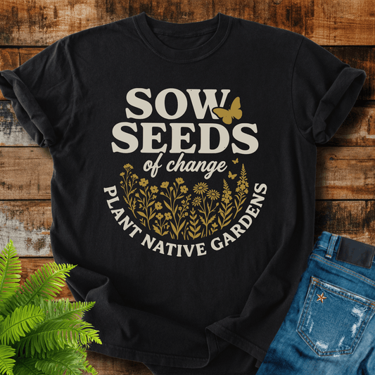 Sow Seeds T-shirt