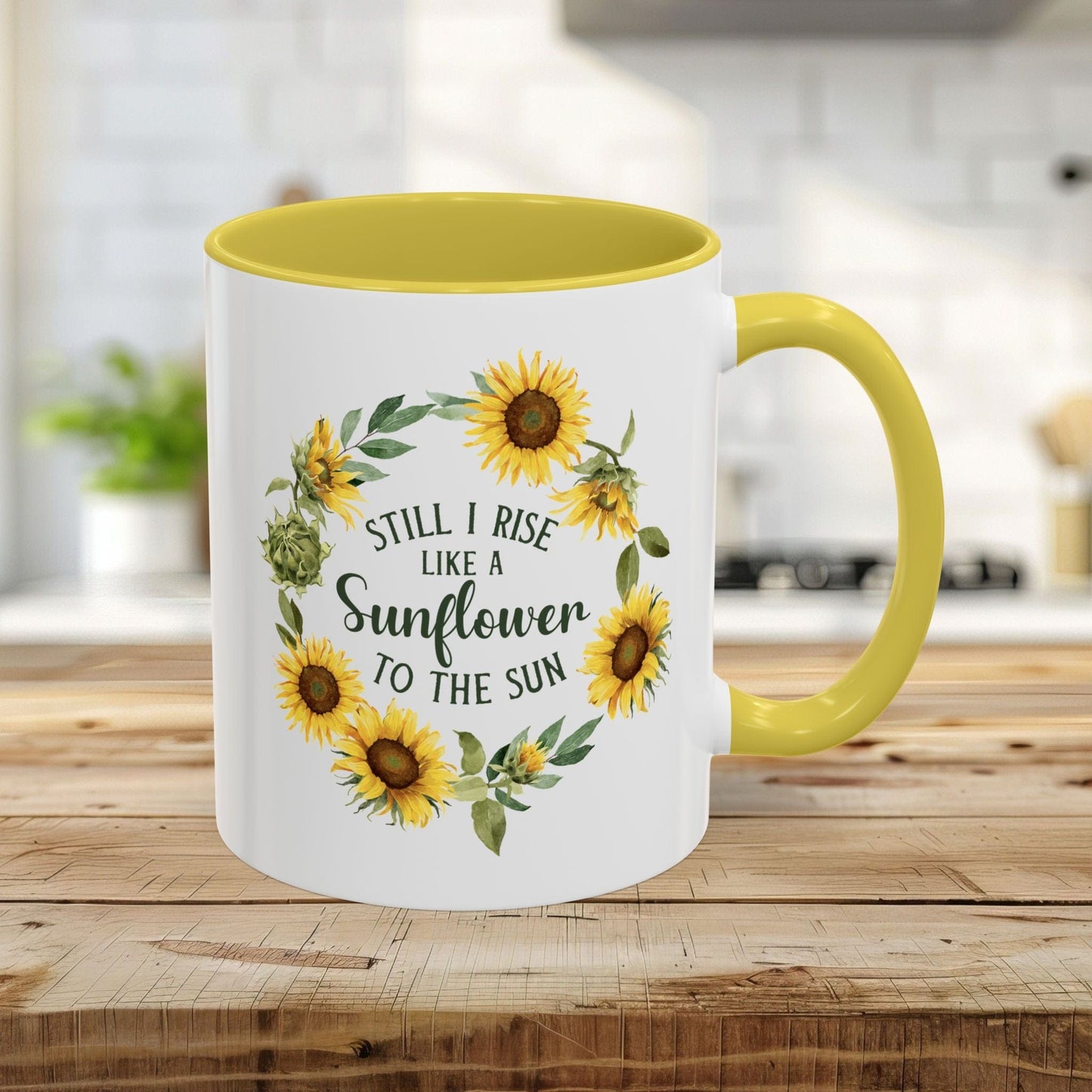 Still I Rise Like a Sunflower to the Sun Mug (11/15oz)
