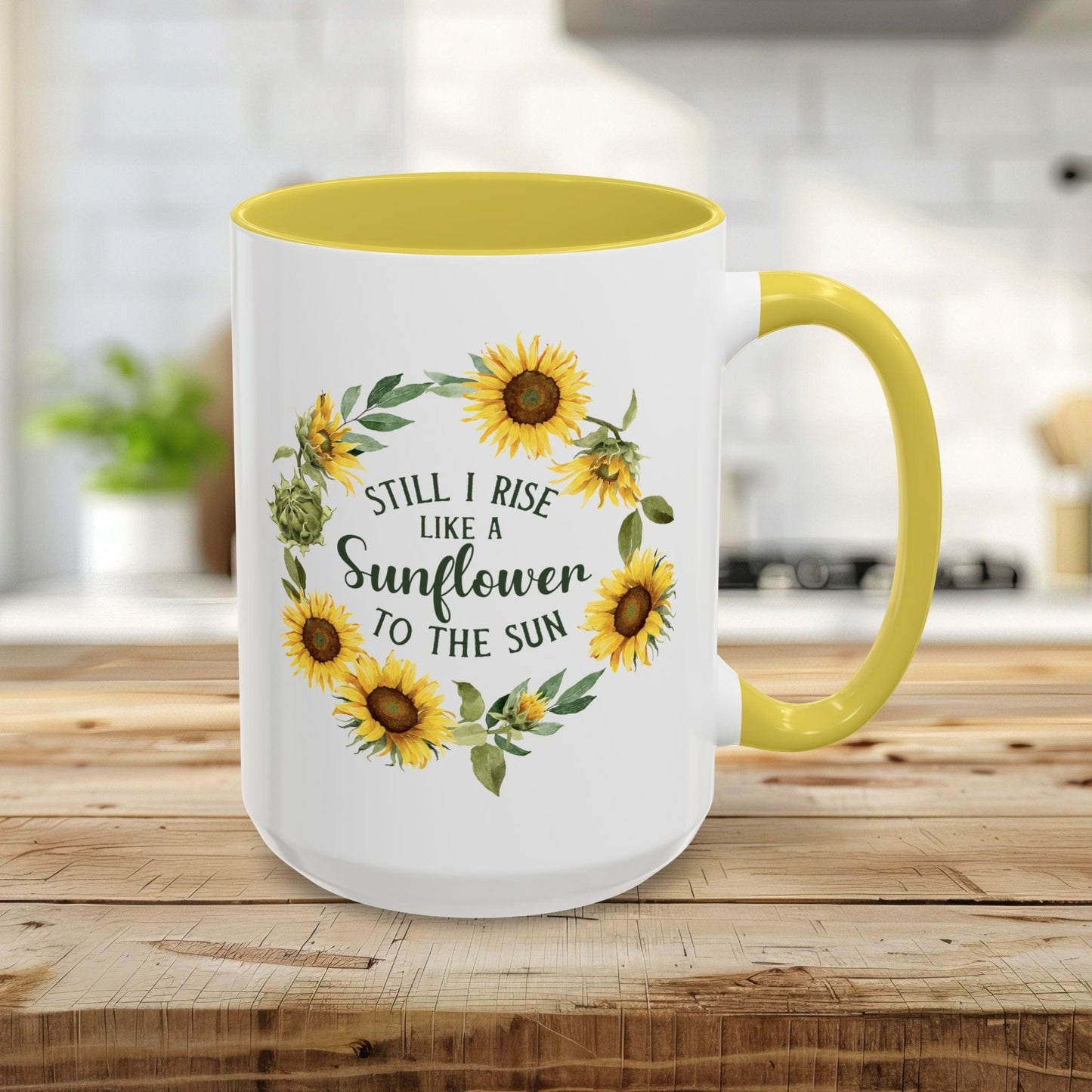 Still I Rise Like a Sunflower to the Sun Mug (11/15oz)