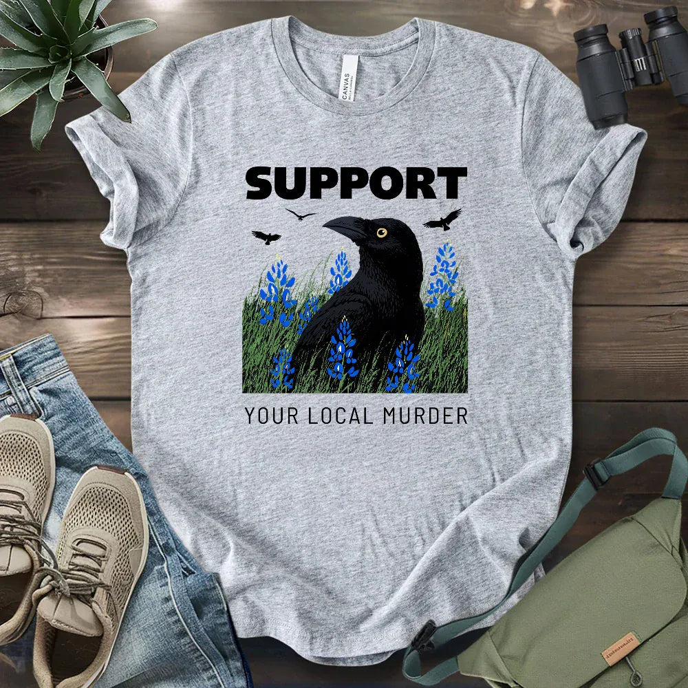 Support Your Local Murder T-shirt