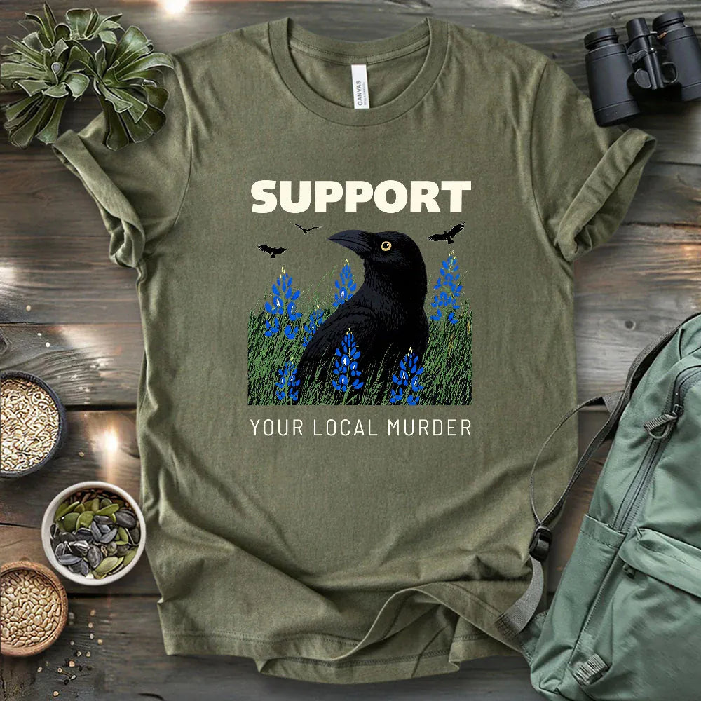 Support Your Local Murder T-shirt