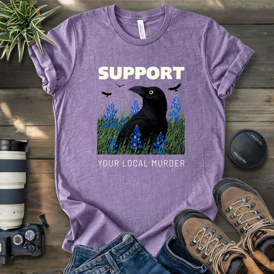 Support Your Local Murder T-shirt