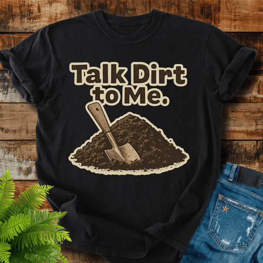 Talk Dirt T-shirt