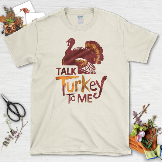 Talk Turkey to Me T-Shirt