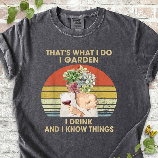 That's What I Do I Garden T-Shirt