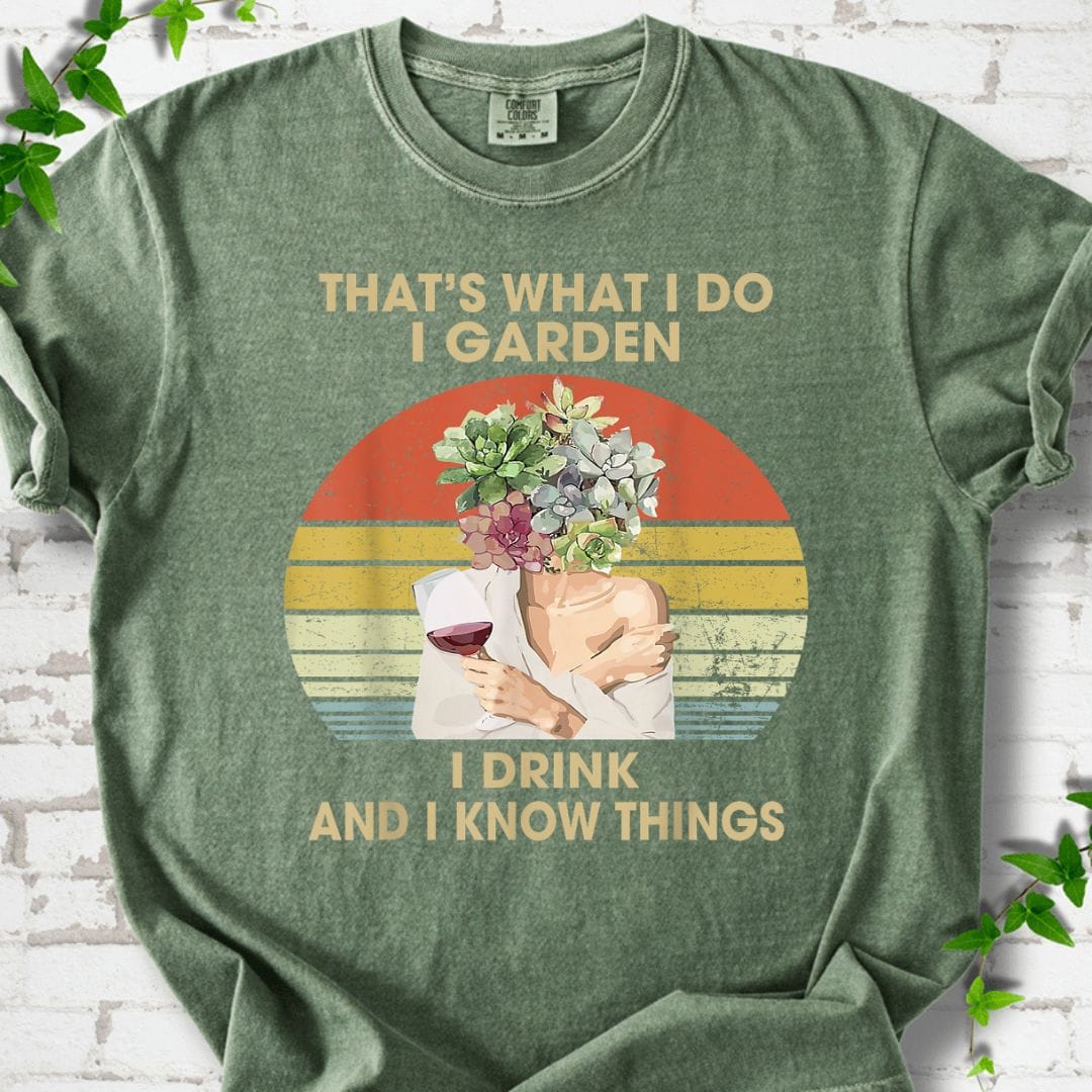 That's What I Do I Garden T-Shirt