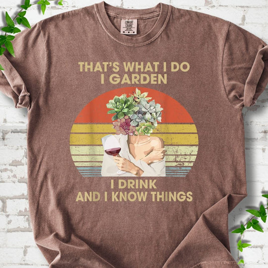 That's What I Do I Garden T-Shirt