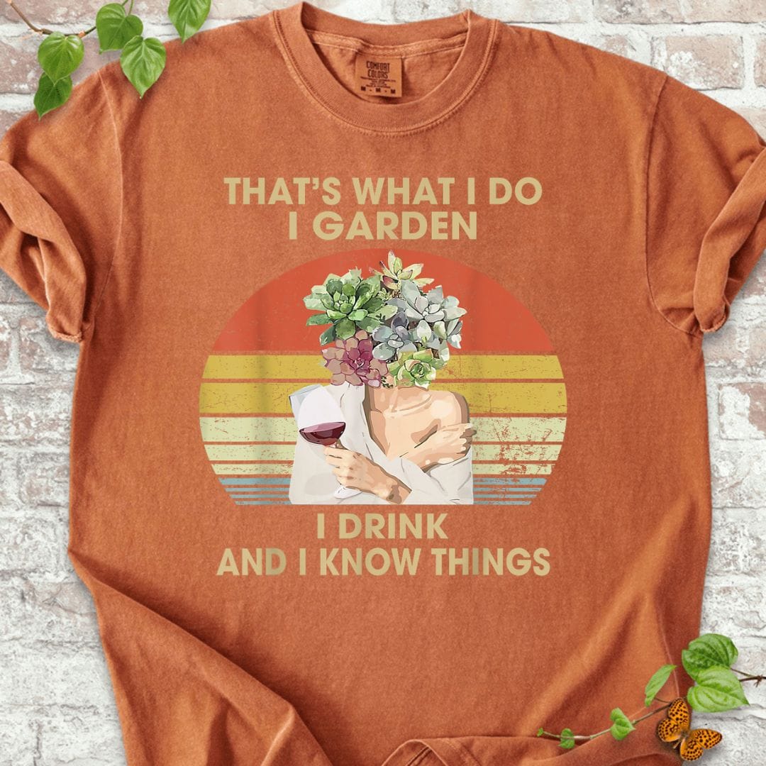 That's What I Do I Garden T-Shirt