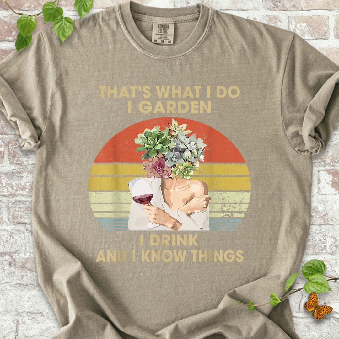 That's What I Do I Garden T-Shirt