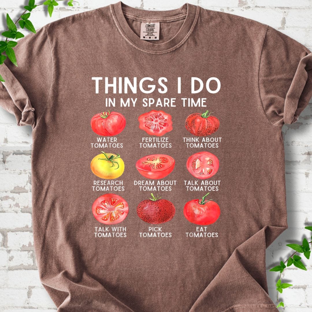 Things I Do In My Spare Time Tomatoes T-Shirt