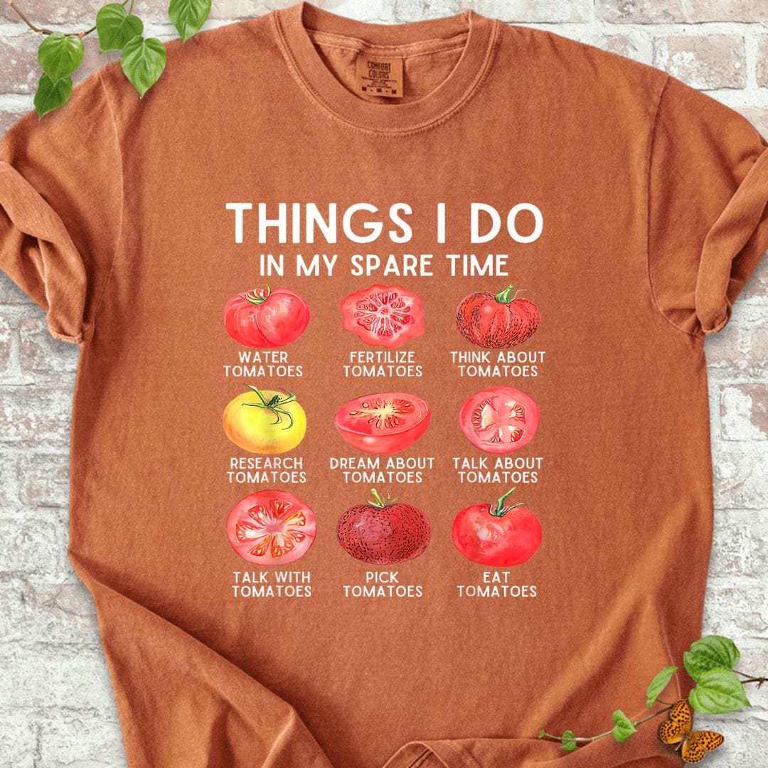 Things I Do In My Spare Time Tomatoes T-Shirt