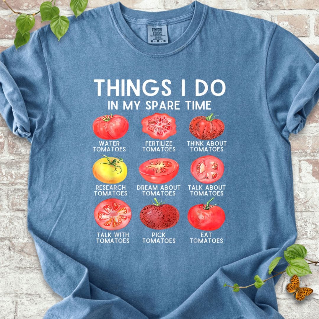 Things I Do In My Spare Time Tomatoes T-Shirt