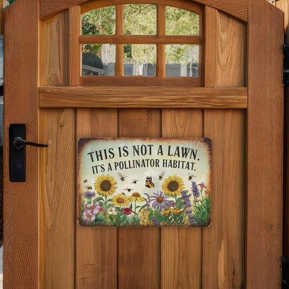 This Is Not A Lawn. It's A Pollinator Habitat Metal Sign