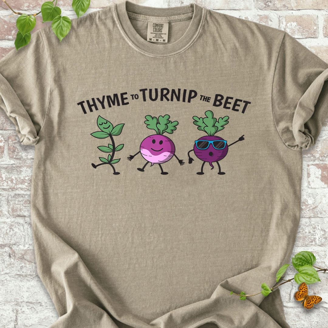 Thyme To Turnip The Beet T-Shirt
