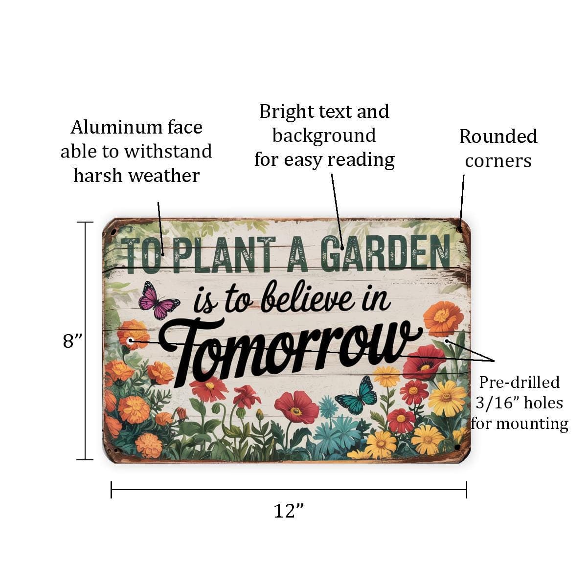 To Plant A Garden Is To Believe In Tomorrow Metal Sign