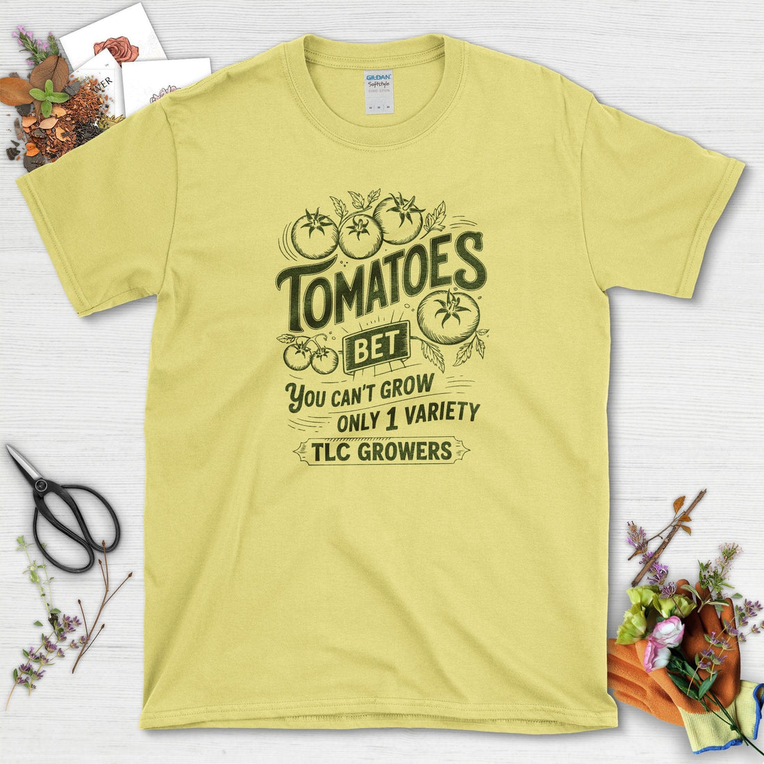 Tomatoes Bet You Can't Grow Only 1 Variety T-Shirt