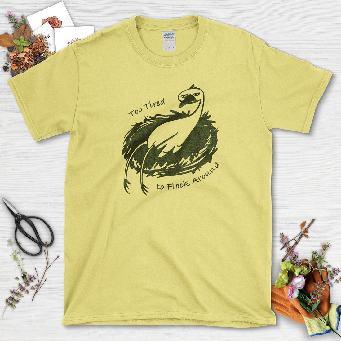 Too Tired to Flock Around T-Shirt