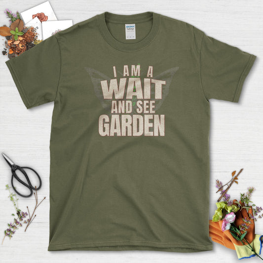 Wait and See Garden T-Shirt