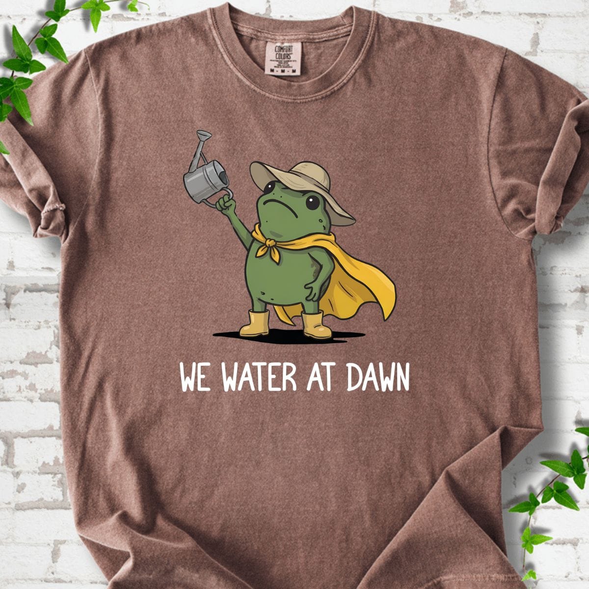We Water At Dawn T-Shirt
