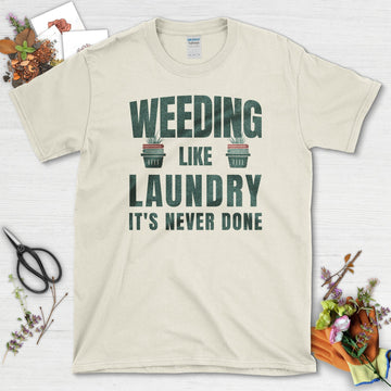 Weeding Laundry Never Done T-Shirt
