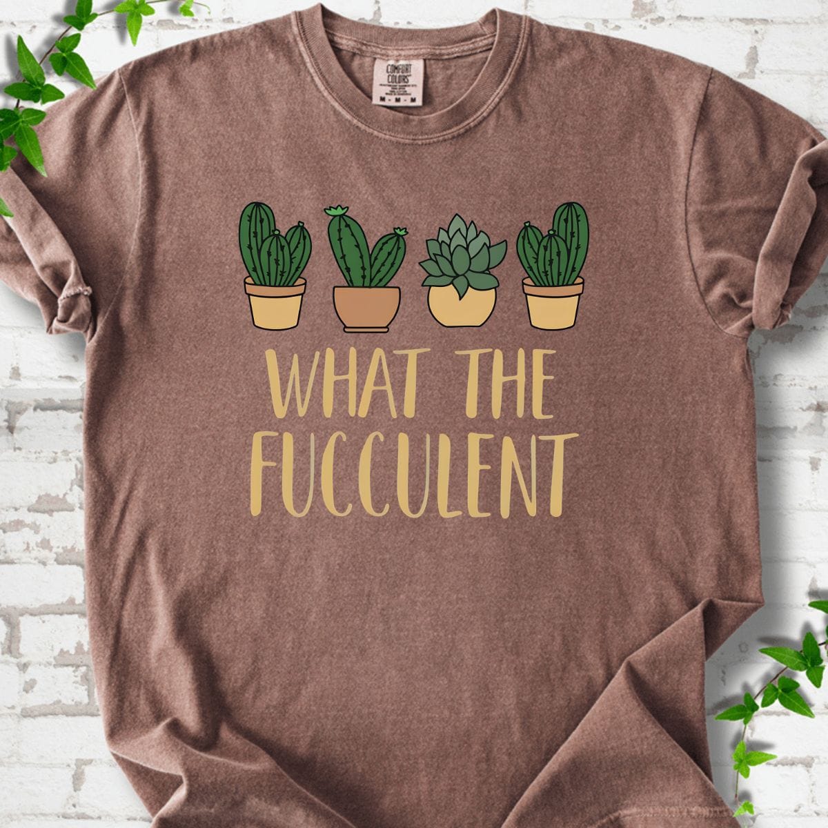What The Fucculent T-Shirt