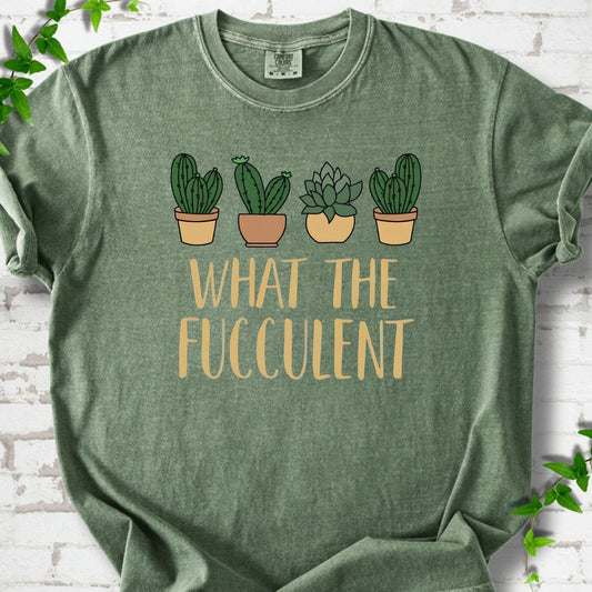 What The Fucculent T-Shirt